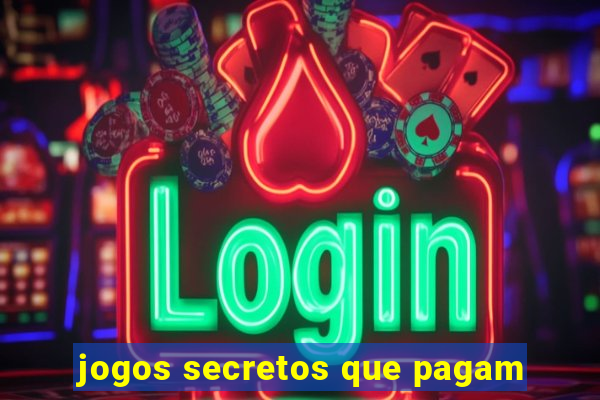 jogos secretos que pagam